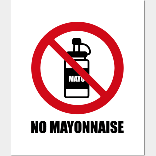NO Mayonnaise - Anti series - Nasty smelly foods - 16B Posters and Art
